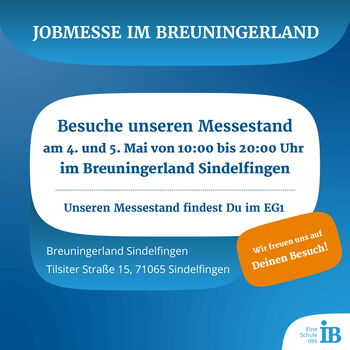 Jobmesse im Breuningerland - Besuche unseren Messestand am 4. und 5. Mai von 10 bis 20 Uhr im Breuningerland Sindelfingen - Unseren Messestand findest Du im EG1 - Wir freuen uns auf Deinen Besuch!