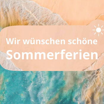 Wir wünschen schöne Sommerferien!